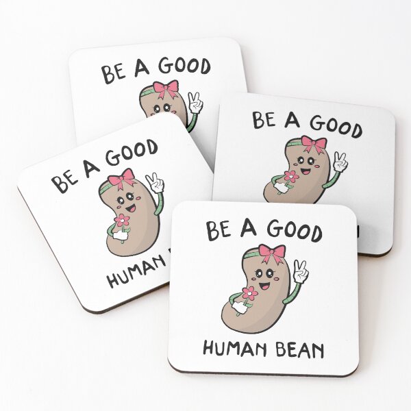 Item preview, Be A Good Human Bean designed and sold by ohheystudios.