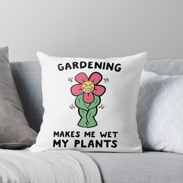 Item preview, Gardening Makes Me Wet My Plants designed and sold by ohheystudios.