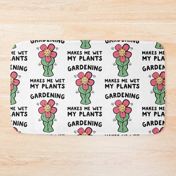 Item preview, Gardening Makes Me Wet My Plants designed and sold by ohheystudios.