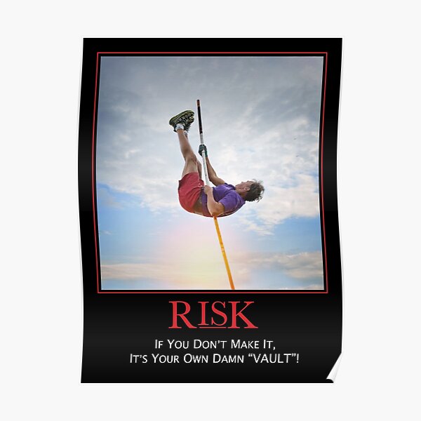 Risk - If You Dont Make It Its Your Own Damn Vault Poster