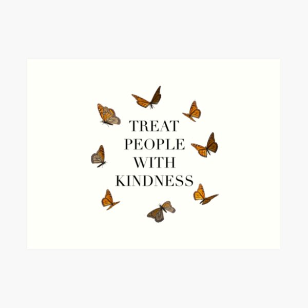 TREAT PEOPLE WITH KINDNESS BUTTERFLIES (HARRY STYLES) Art Print