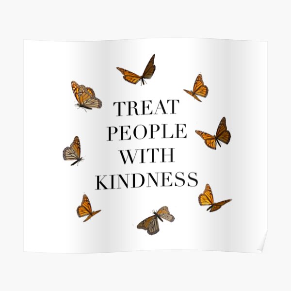 TREAT PEOPLE WITH KINDNESS BUTTERFLIES (HARRY STYLES) Poster
