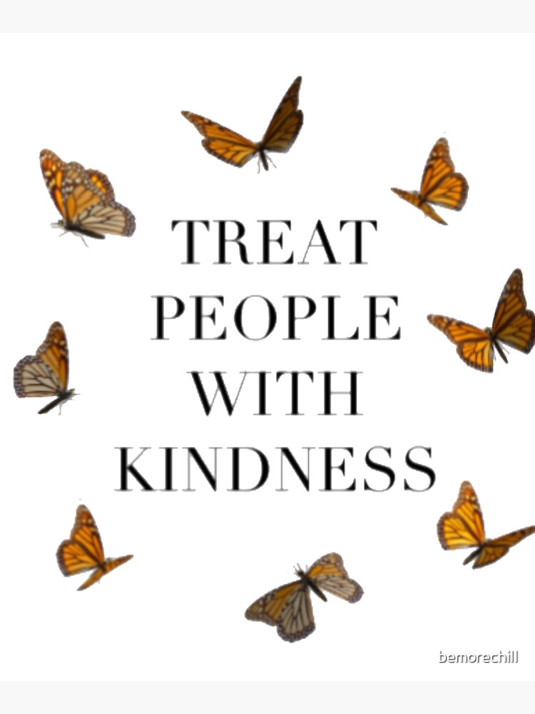 TREAT PEOPLE WITH KINDNESS BUTTERFLIES (HARRY STYLES) by bemorechilI