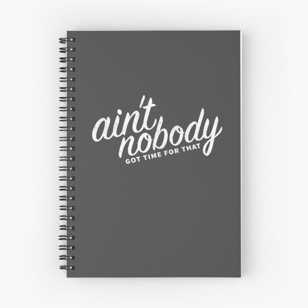 Item preview, Ain’t Nobody Got Time For That designed and sold by Primotees.