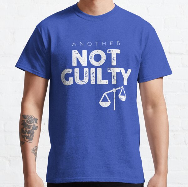 Not Guilty T Shirts for Sale Redbubble