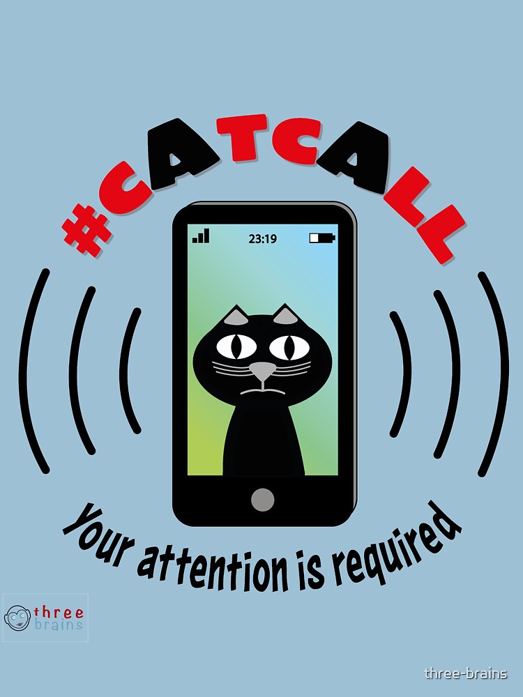 Catcall - Your attention is required by three-brains