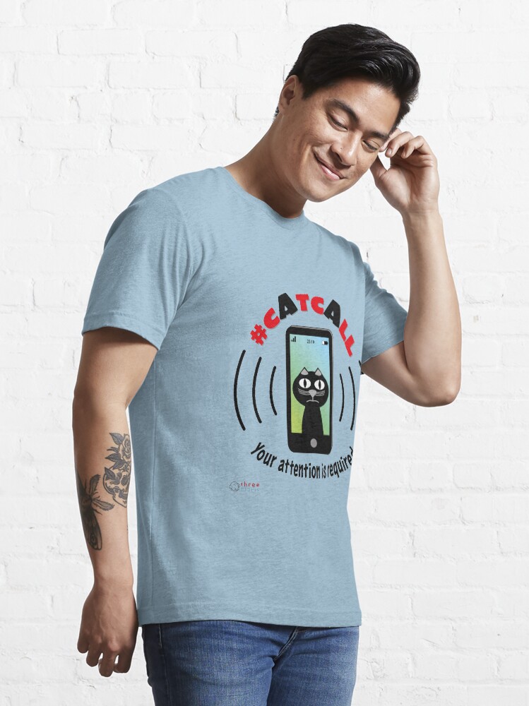 Alternate view of Catcall - Your attention is required Essential T-Shirt