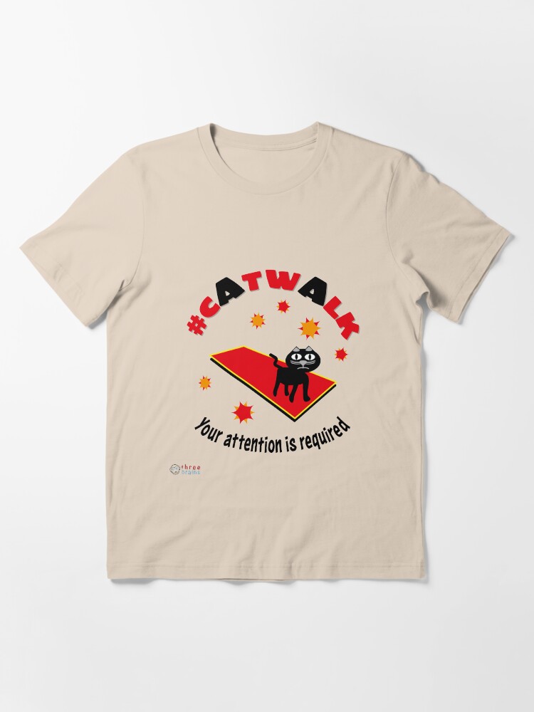 Alternate view of Catwalk - Your attention is required Essential T-Shirt