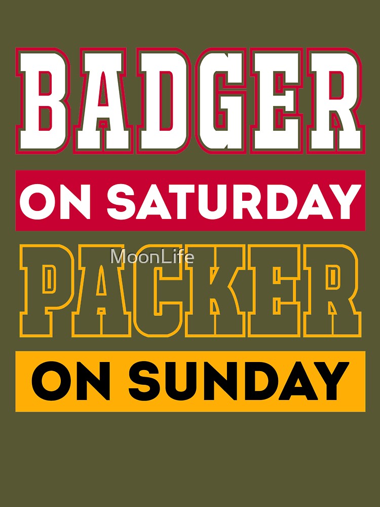 Badger on Saturday Packer on Sunday Green Bay Packers Football  Essential  T-Shirt for Sale by MoonLife