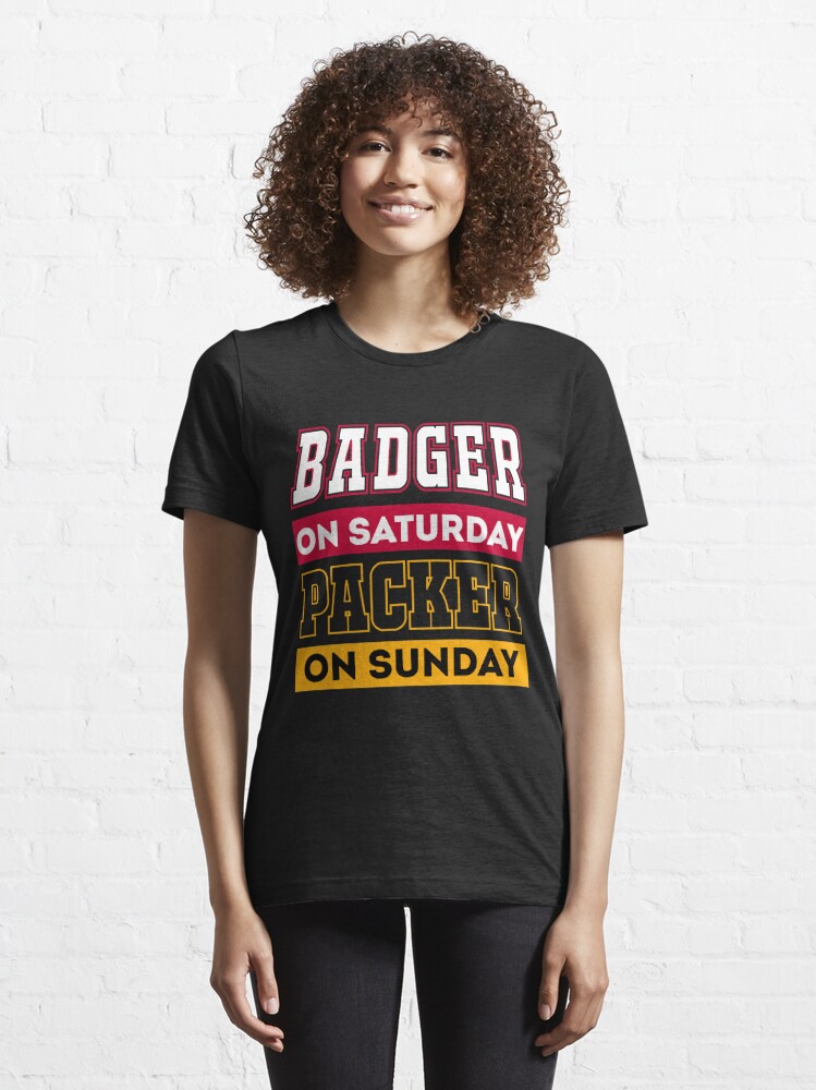 Badger on Saturday Packer on Sunday Green Bay Packers Football  Essential  T-Shirt for Sale by MoonLife