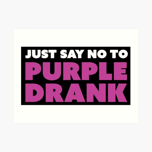 Purple Drank Art Prints | Redbubble