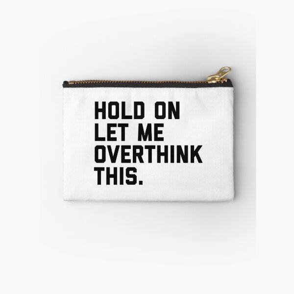 Item preview, Hold On, Overthink This (White) Funny Quote designed and sold by quarantine81.