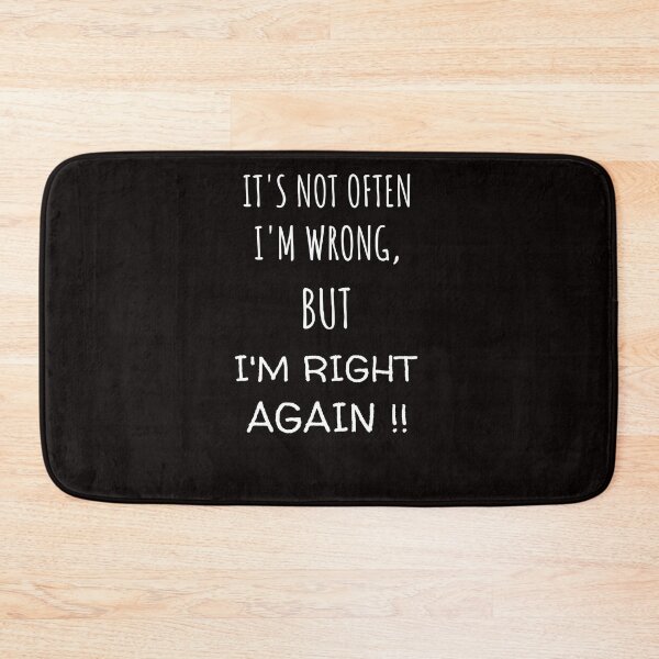 Item preview, funny quote, its not often i'm wrong... designed and sold by Animalhead.