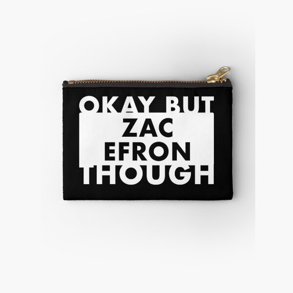 Item preview, Okay but Zac Efron Though designed and sold by JahayTheFoxAO.