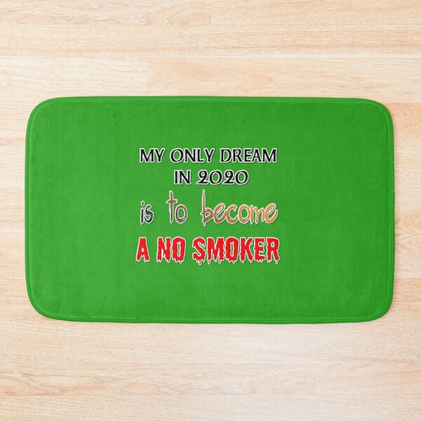Item preview, STOP SMOKING - MY ONLY DREAM IN 2020 IS TO BE A NON-SMOKER - Stop Smoking - Environmental Protection designed and sold by Ralek.