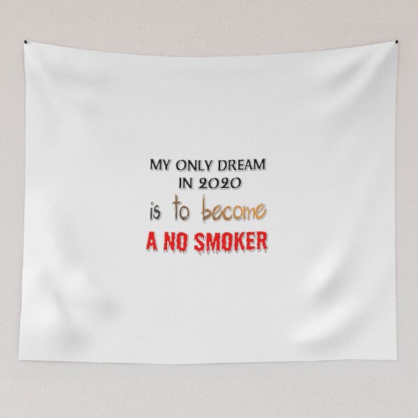 Item preview, STOP SMOKING - MY ONLY DREAM IN 2020 IS TO BE A NON-SMOKER - Stop Smoking - Environmental Protection designed and sold by Ralek.