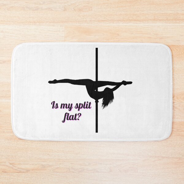 Item preview, Is My Split Flat? Pole Dancer designed and sold by PoleUnicorn.