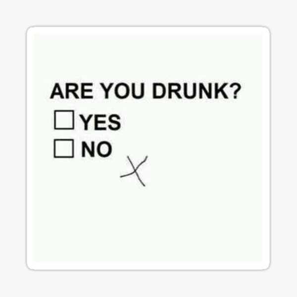 Are you drunk? Sticker