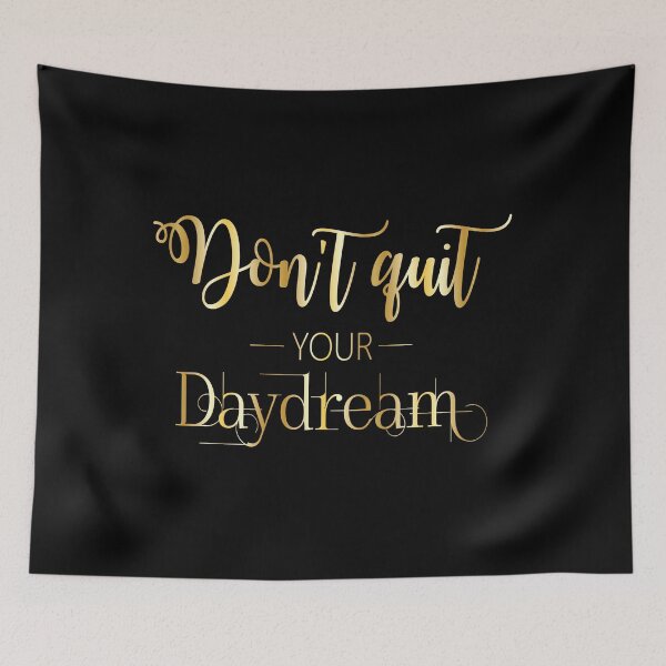 Item preview, Don't quite your daydream designed and sold by Dhynzz.