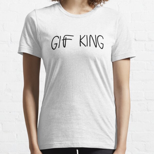 Gif King T Shirts Redbubble - roblox king t shirt by nice tees redbubble