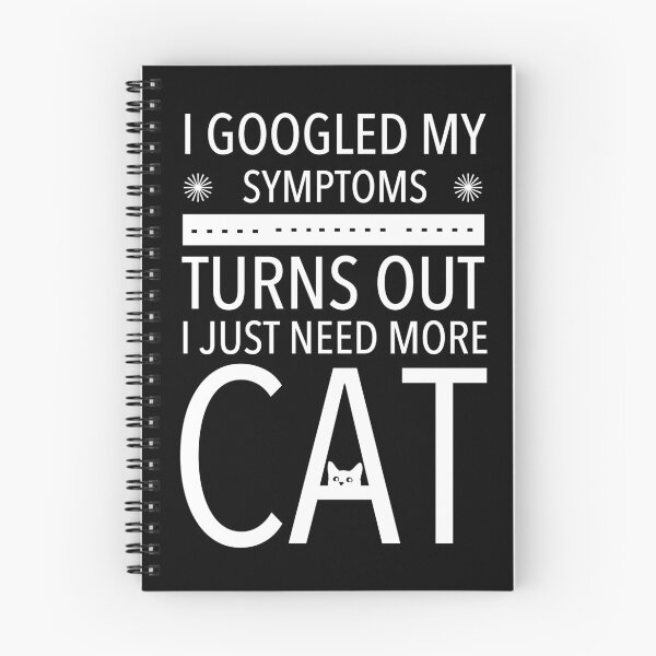 Item preview, I Googled My Symptoms I Just Need More Cat designed and sold by JukeLox.