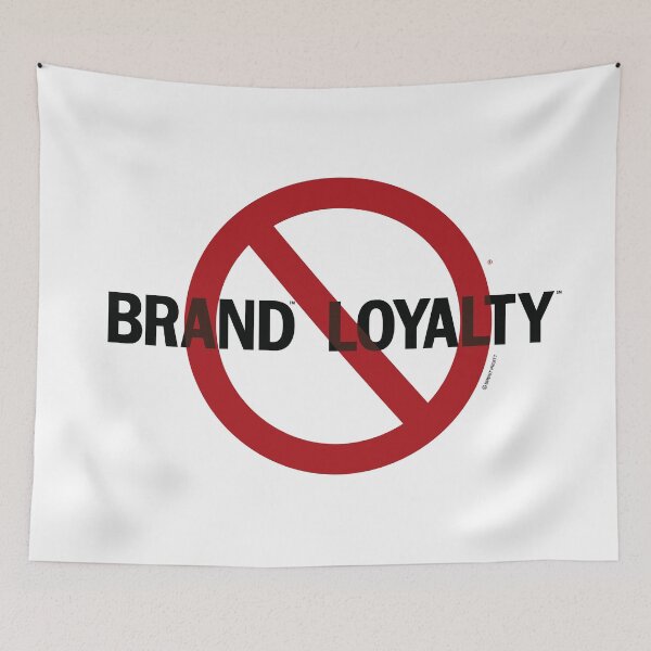 Item preview, No Brand Loyalty designed and sold by Brent Pruitt.