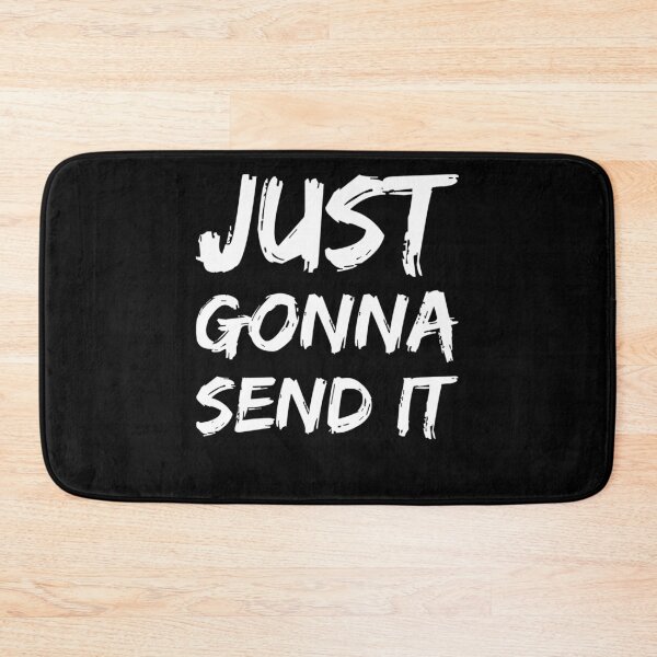 Item preview, Just Gonna Send It Motivation Fitness Gym designed and sold by TooFlyDesign.