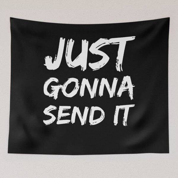 Item preview, Just Gonna Send It Motivation Fitness Gym designed and sold by TooFlyDesign.