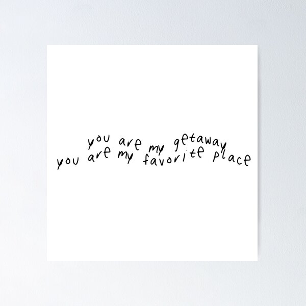 Item preview, You Are My Getaway You Are My Favorite Place 5SOS Lyrics designed and sold by tarynwalk.