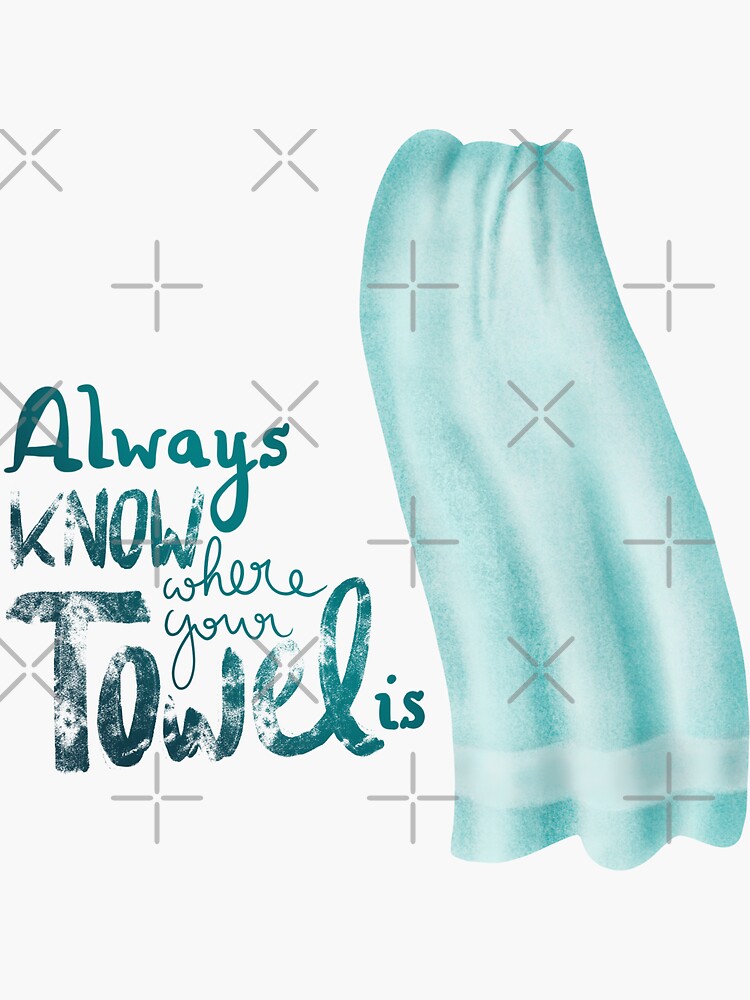Always know where your towel is by nobelbunt