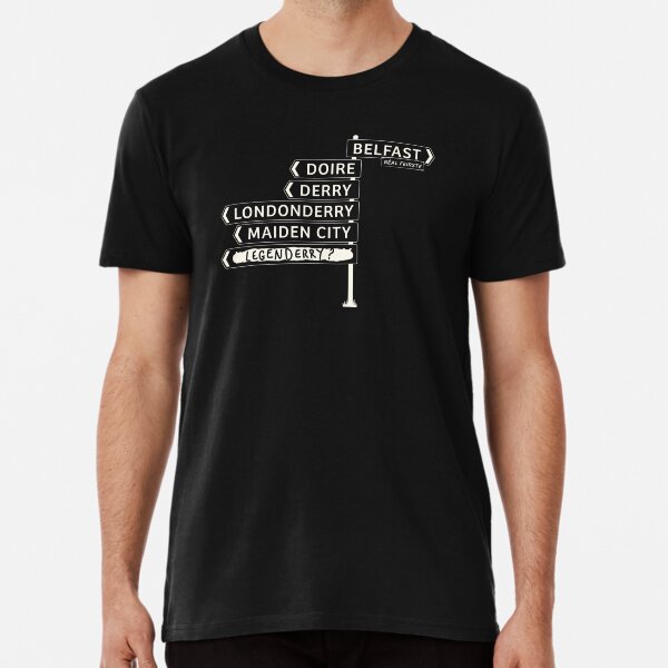 Derry/Londonderry - Belfast signposts Premium T-Shirt