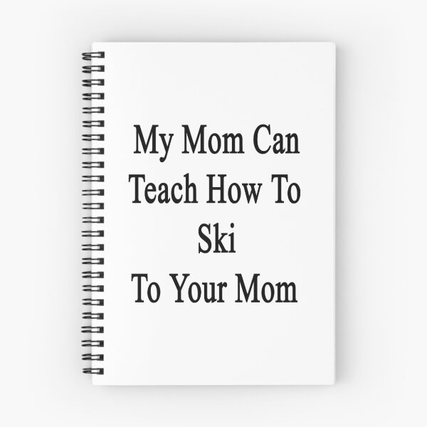 Item preview, My Mom Can Teach How To Ski To Your Mom  designed and sold by supernova23.