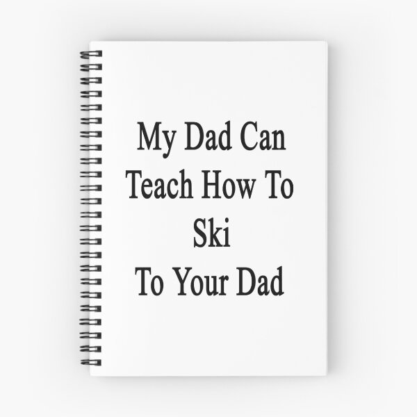 Item preview, My Dad Can Teach How To Ski To Your Dad  designed and sold by supernova23.