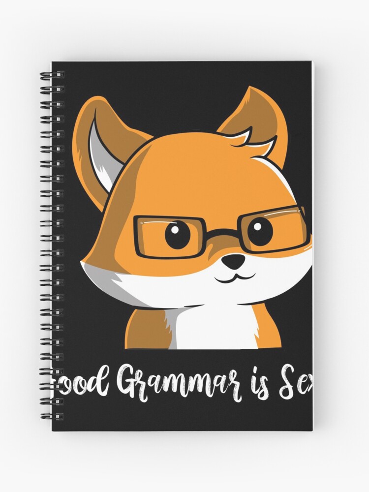 Good Grammar is sexy for Teachers and Fox Lovers 