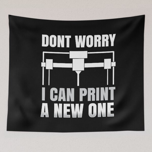 Item preview, Dont Worry I Can Print a New One 3D Printer Nerd designed and sold by MooonTees.