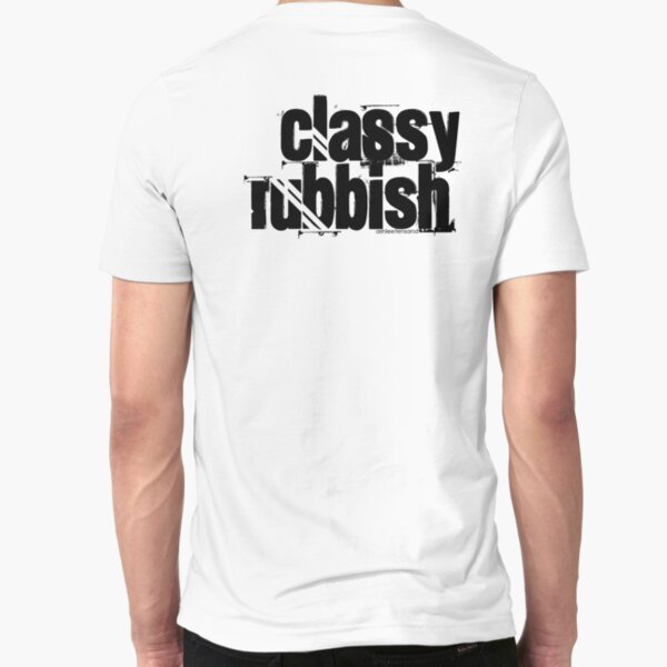 Classy Rubbish Slim Fit T-Shirt