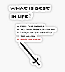 Conan the Barbarian What is best in life? Sticker