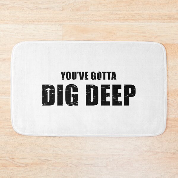 Item preview, You've Gotta Dig Deep - Survivor CBS Quote designed and sold by quoteedesigns.
