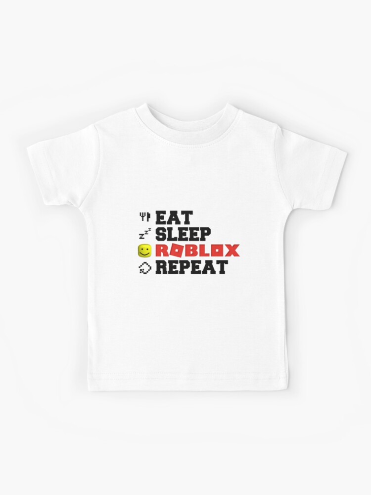 Eat Sleep Roblox Repeat Kids T Shirt By Tarynwalk Redbubble - roblox t shirt decals roblox free merch