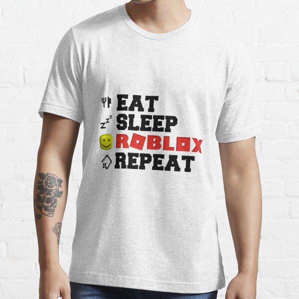 Eat Sleep Roblox Repeat T Shirt By Tarynwalk Redbubble - eat sleep roblox t shirt fl