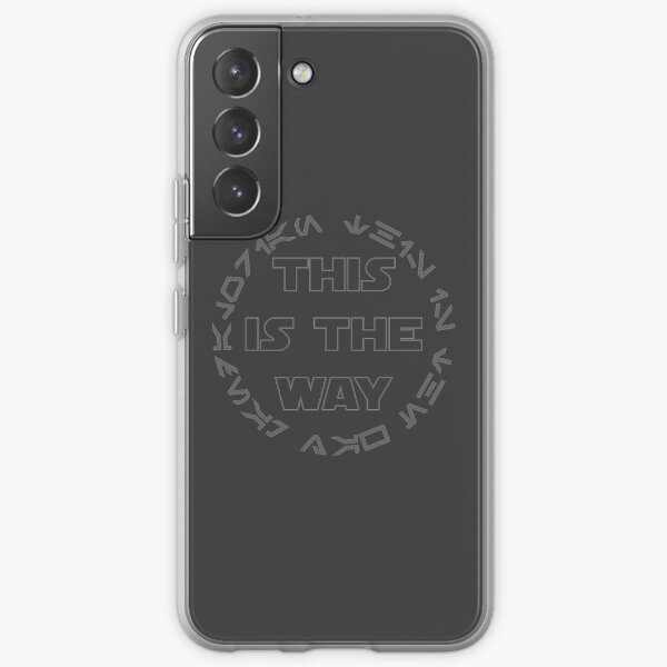 This is the way. Samsung Galaxy Soft Case