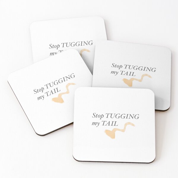 Item preview, Odd saying! Stop Tugging My Tail designed and sold by Bluternity.
