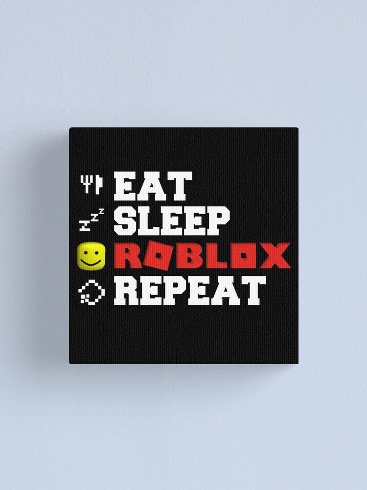 Eat Sleep Roblox Repeat Canvas Print By Tarynwalk Redbubble - light grey texture roblox