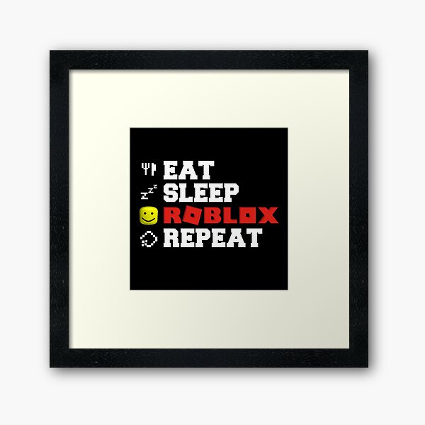 Eat Sleep Roblox Repeat Framed Art Print By Tarynwalk Redbubble - roblox sticker by sunce74 redbubble