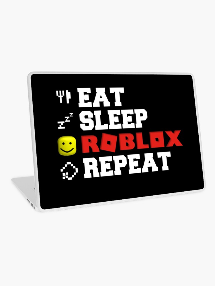 Eat Sleep Roblox Repeat Laptop Skin By Tarynwalk Redbubble - robloxdankmeme instagram photo and video on instagram pikdo