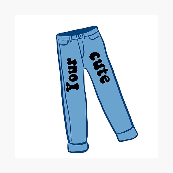 Jeans Meme Photographic Print By Laurenmiadesign Redbubble