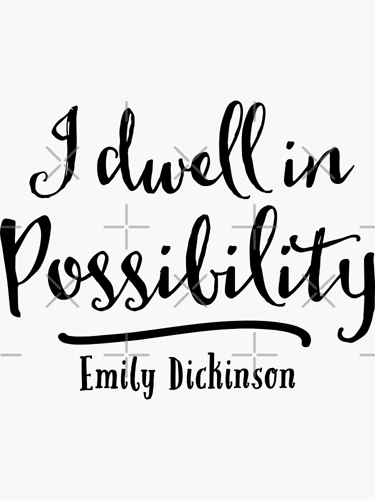 Dwell in Possibility Sticker