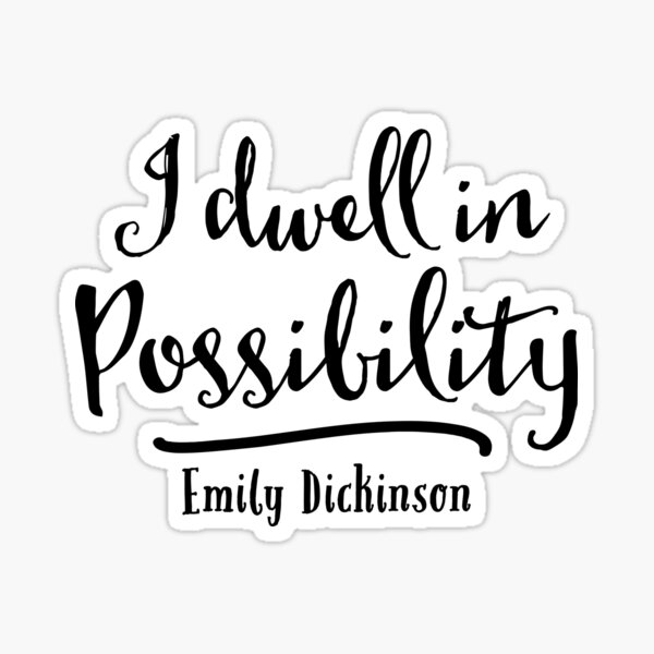 Dwell in Possibility Sticker