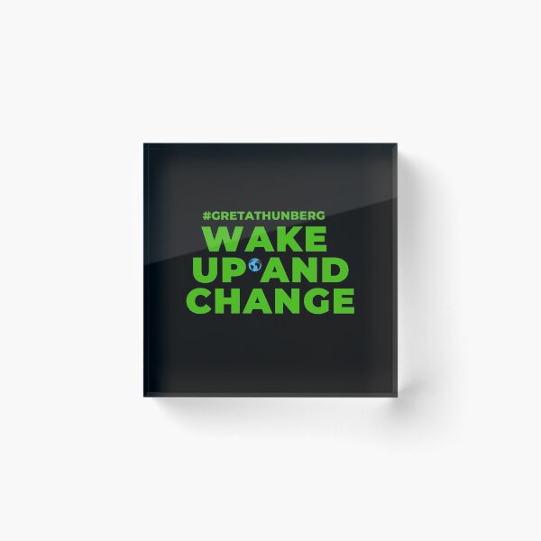 Item preview, Wake Up and Change Save the Planet Earth Help Climate Strike Nature Future Natural Enviroement Cute Funny Gift Idea designed and sold by EpsilonEridani.
