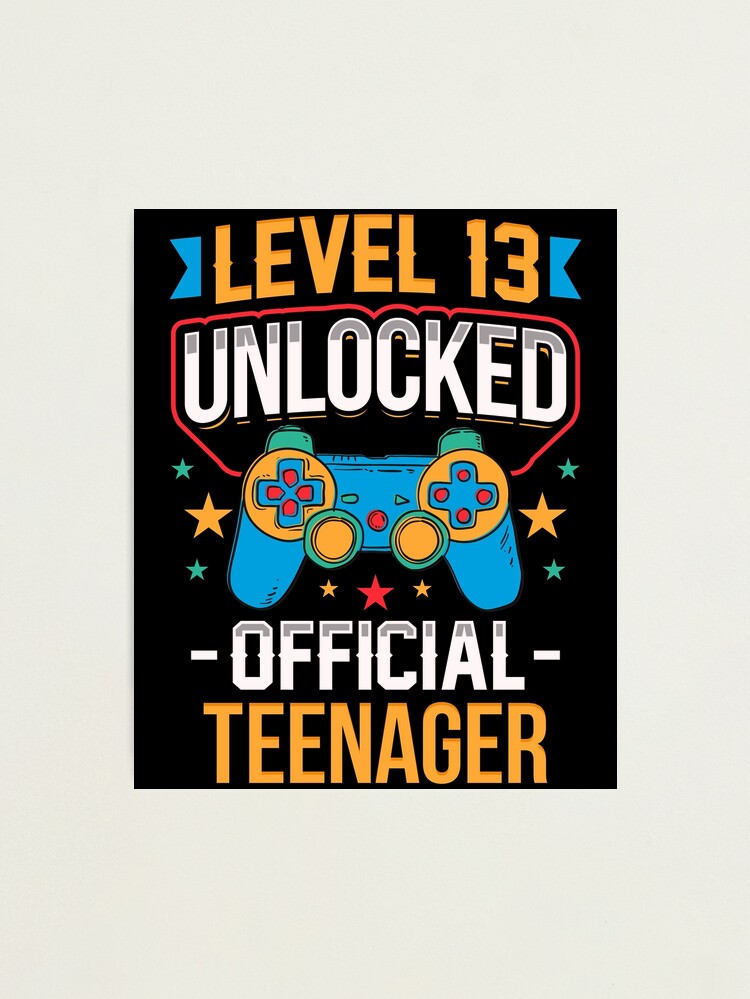 Level 13 Unlocked Official Teenager 13th Birthday | Photographic Print